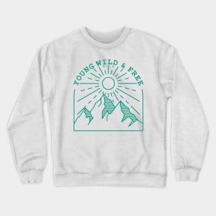 young wild and free Crewneck Sweatshirt